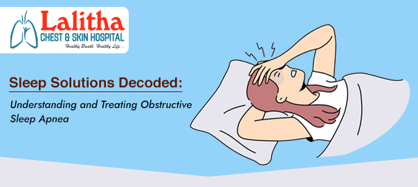 Obstructive Sleep Apnea Decoded: Understanding Its Symptoms, Causes & Treatment