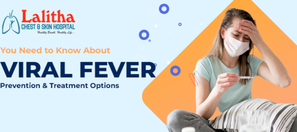 You Need to Know About Viral Fever: Prevention & Treatment Options